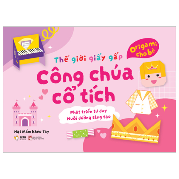 Thế Giới Giấy Gấp - Origami Cho Bé - Công Chúa Cổ Tích