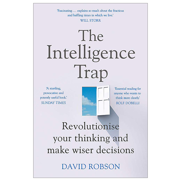 the intelligence trap: revolutionise your thinking and make wiser decisions