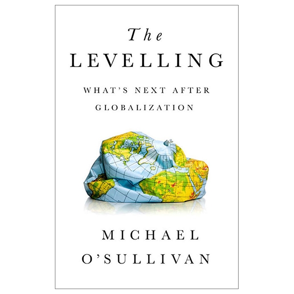 the levelling: what's next after globalization