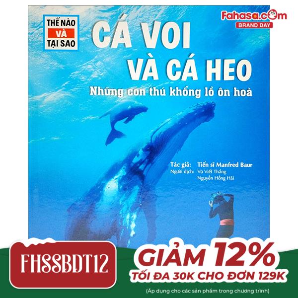 thế nào và tại sao - cá voi và cá heo - những con thú khổng lồ ôn hòa - bìa cứng (tái bản 2023)