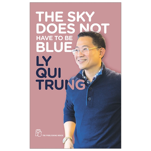 the sky does not have to be blue (tái bản 2019)