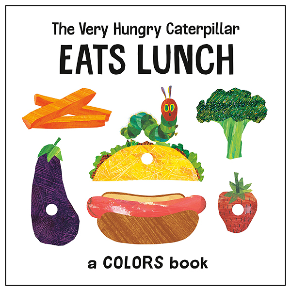 the very hungry caterpillar eats lunch: a colors book (the world of eric carle)