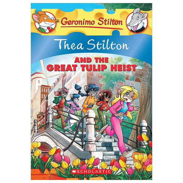 thea stilton - book 18 - thea stilton and the great tulip heist