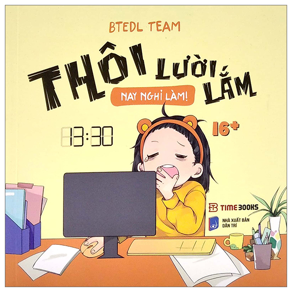 thôi lười lắm, nay nghỉ làm