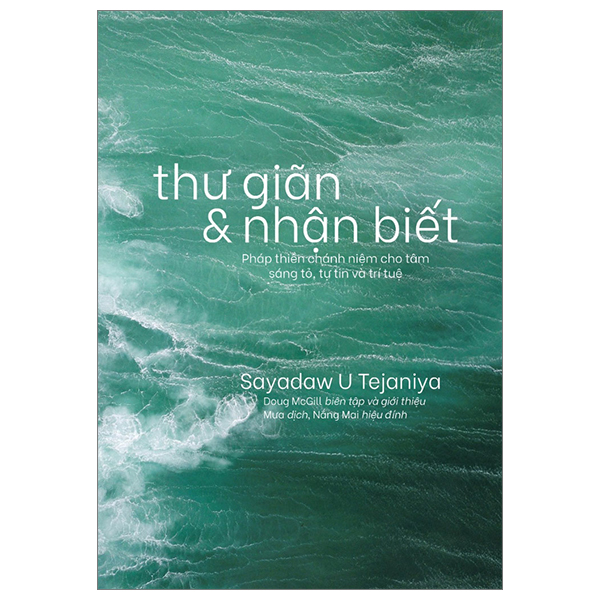 thư giãn và nhận biết - pháp thiền chánh niệm cho tâm sáng tỏ, tự tin và trí tuệ