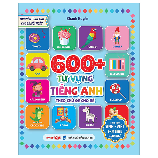 Thu Vien Hinh Anh Cho Be Moi Ngay - 600+ Tu Vung Tieng Anh Theo Chu De Cho Be - Song Ngu Anh-Viet
