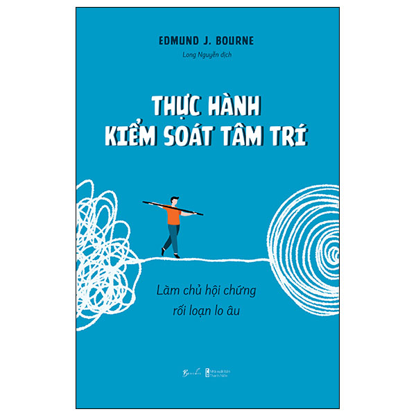 thực hành kiểm soát tâm trí - làm chủ hội chứng rối loạn lo âu