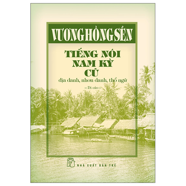 Tieng Noi Nam Ky Cu - Dia Danh, Nhon Danh, Tho Ngu (Bia Cung)