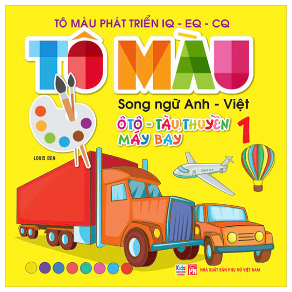 tô màu phát triển iq-eq-cq - song ngữ anh-việt - ôtô-tàu thuyền-máy bay - tập 1