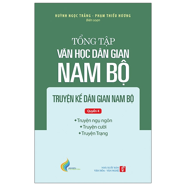 tổng tập văn học dân gian nam bộ - tập 1 - quyển 4: truyện kể dân gian nam bộ