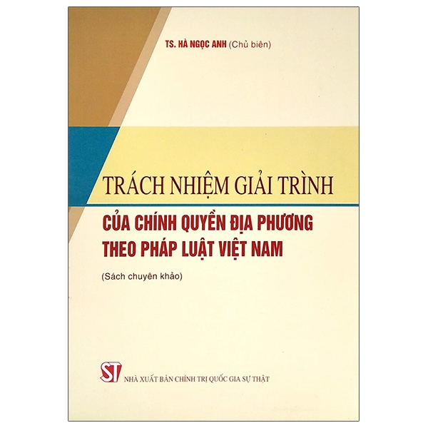 trách nhiệm giải trình của chính quyền địa phương theo pháp luật việt nam (sách chuyên khảo)