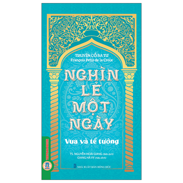 Truyện Cổ Ba Tư - Nghìn Lẻ Một Ngày - Vua Và Tể Tướng