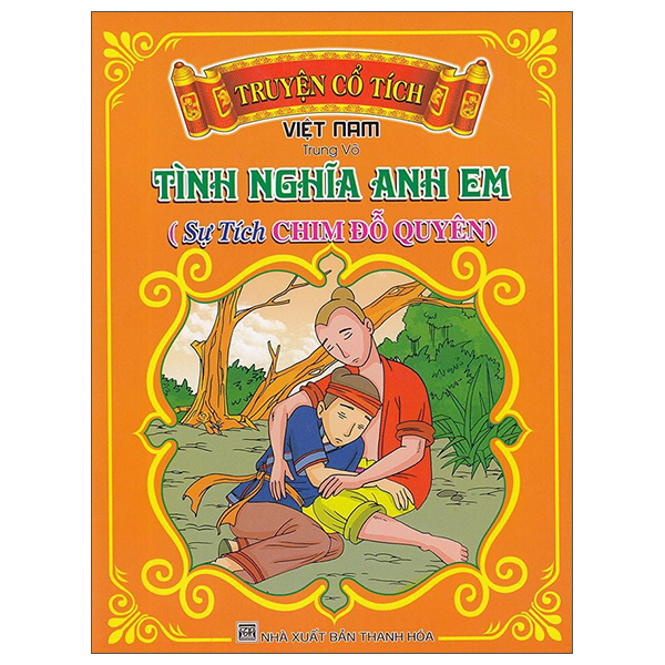 Truyện Cổ Tích Việt Nam - Tình Nghĩa Anh Em (Sự Tích Chim Đỗ Quyên)