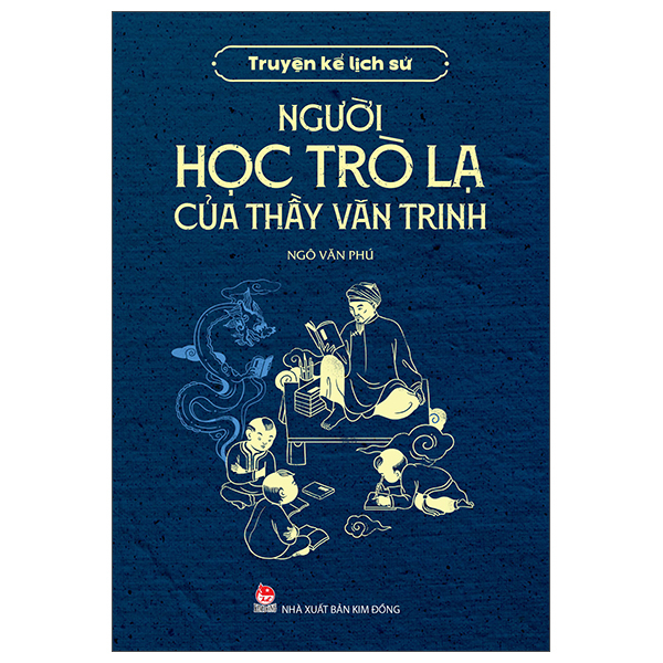 Truyện Kể Lịch Sử - Người Học Trò Lạ Của Thầy Văn Trinh