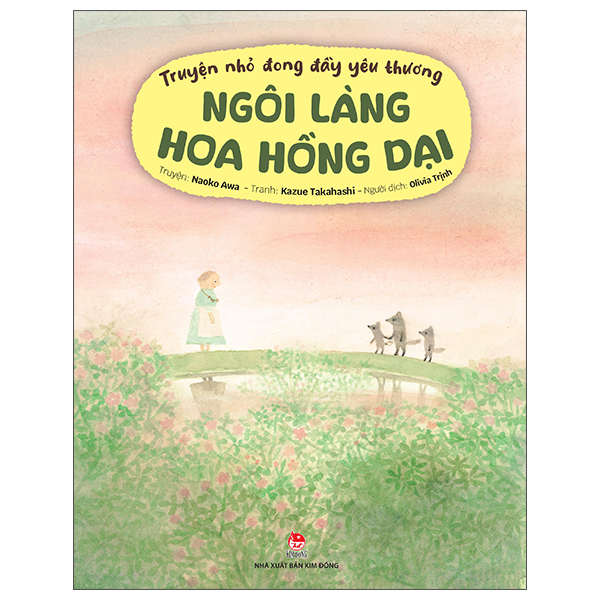 Truyện Nhỏ Đong Đầy Yêu Thương - Ngôi Làng Hoa Hồng Dại