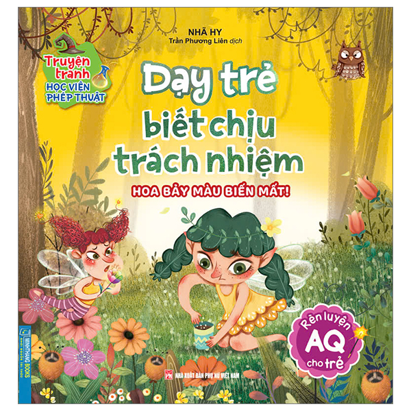 truyện tranh học viện phép thuật - rèn luyện aq cho trẻ - dạy trẻ biết chịu trách nhiệm - hoa bảy màu biến mất