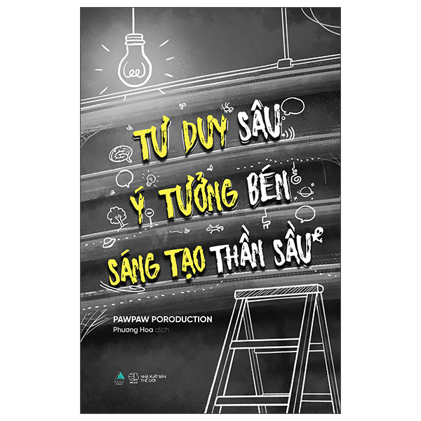 tư duy sâu, ý tưởng bén, sáng tạo thần sầu