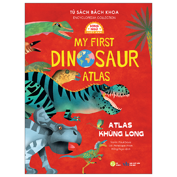 Tủ Sách Bách Khoa - Encyclopedia Collection - Atlas Khủng Long - My First Dinosaur Atlas - Song Ngữ Việt-Anh