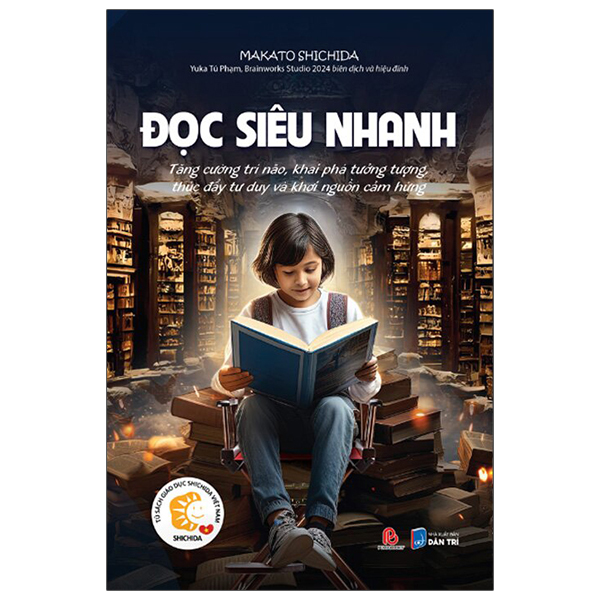 tủ sách giáo dục shichida - đọc siêu nhanh - tăng cường trí não, khai phá tưởng tượng, thúc đẩy tư duy và khơi nguồn cảm hứng