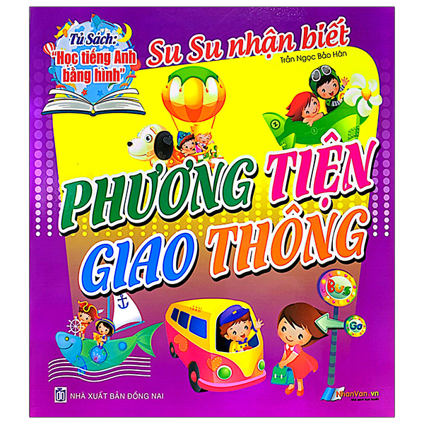 tủ sách học tiếng anh bằng hình - su su nhận biết - phương tiện giao thông