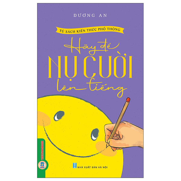 Tủ Sách Kiến Thức Phổ Thông - Hãy Để Nụ Cười Lên Tiếng