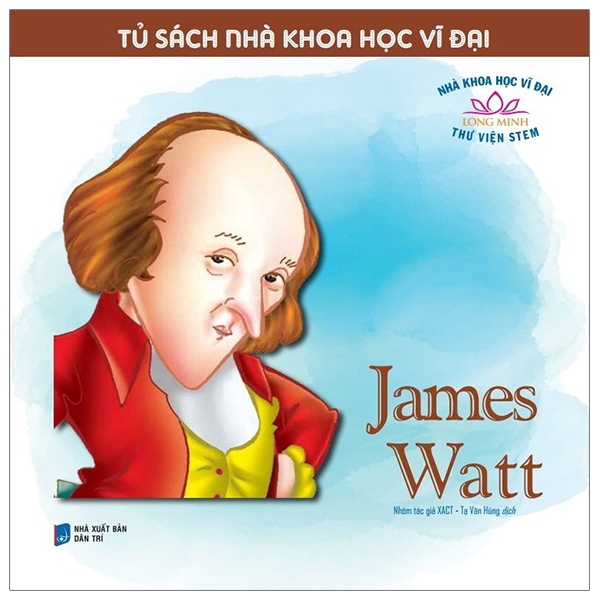 tủ sách nhà khoa học vĩ đại - james watt