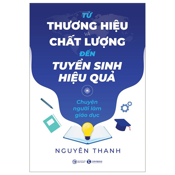 từ thương hiệu và chất lượng đến tuyển sinh hiệu quả - chuyện người làm giáo dục