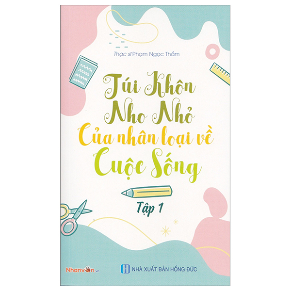 túi khôn nho nhỏ của nhân loại về cuộc sống - tập 1