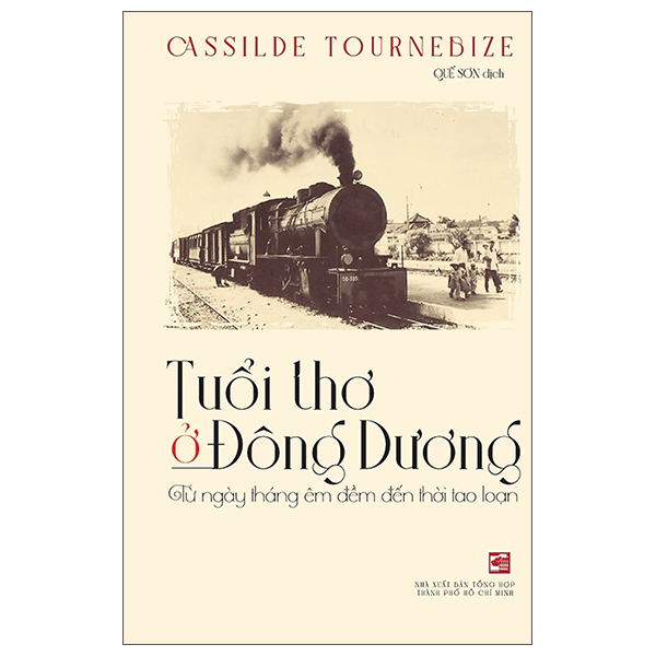 Tuổi Thơ Ở Đông Dương - Từ Ngày Tháng Êm Đềm Đến Thời Tao Loạn