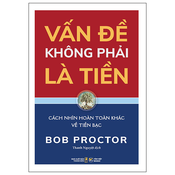 vấn đề không phải là tiền - cách nhìn hoàn toàn khác về tiền bạc