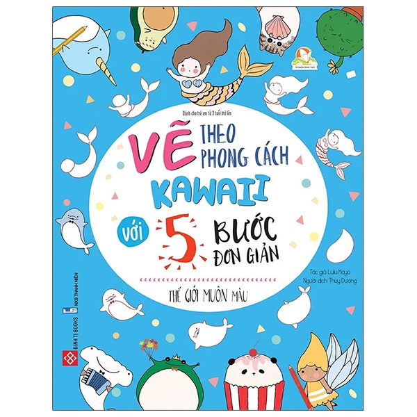 vẽ theo phong cách kawaii với 5 bước đơn giản - thế giới muôn màu