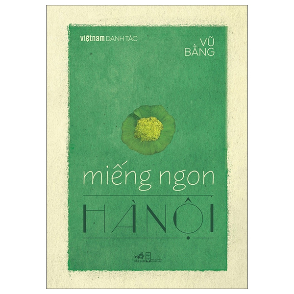 Việt Nam Danh Tác - Miếng Ngon Hà Nội (Tái Bản 2026)
