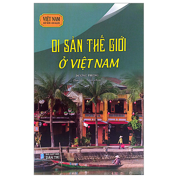 việt nam đất nước-con người - di sản thế giới ở việt nam