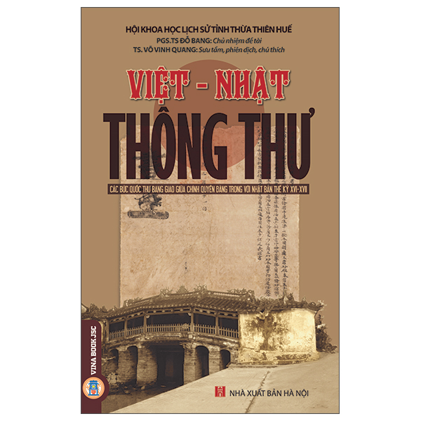 Việt-Nhật Thông Thư - Các Bức Quốc Thư Bang Giao Giữa Chính Quyền Đàng Trong Với Nhật Bản Thế Kỷ XVI-XVII
