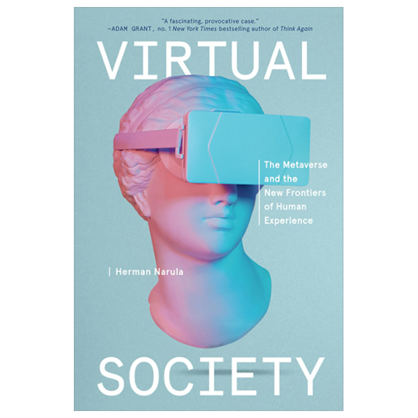 virtual society - the metaverse and the new frontiers of human experience