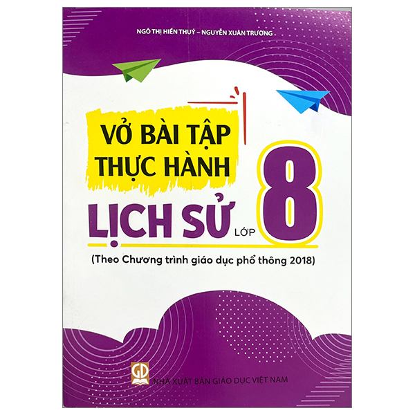 vở bài tập thực hành lịch sử lớp 8 (theo chương trình giáo dục phổ thông 2018)