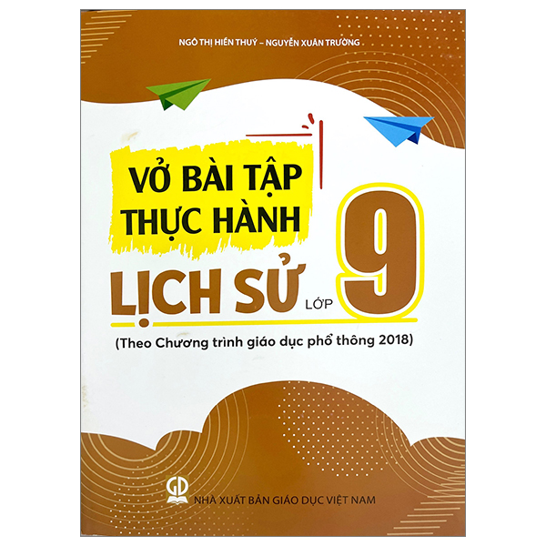 vở bài tập thực hành lịch sử lớp 9 (theo chương trình giáo dục phổ thông 2018)