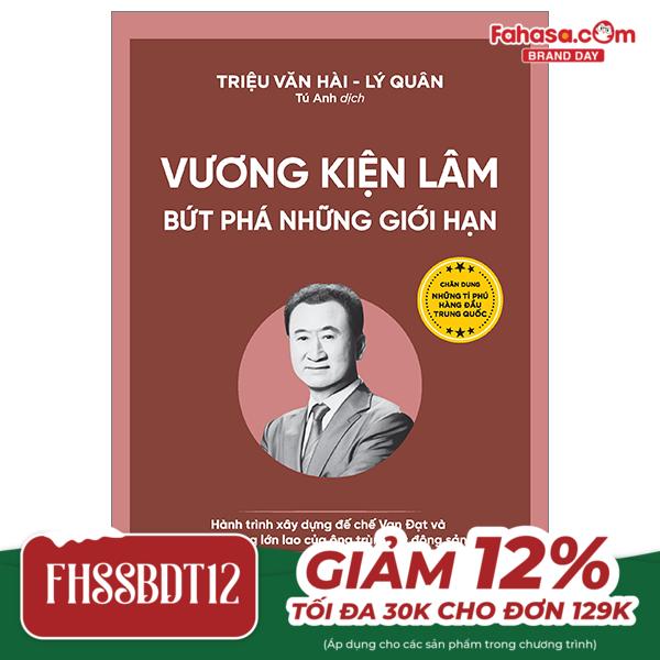 vương kiện lâm - bứt phá những giới hạn - hành trình xây dựng đế chế vạn đạt và tham vọng lớn lao của ông trùm bất động sản