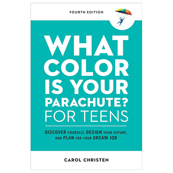 what color is your parachute? for teens (4th edition)