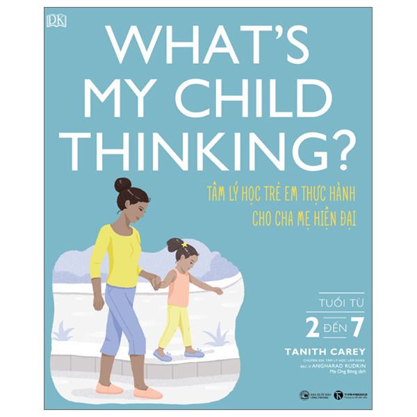 what's my child thinking? - tâm lý học trẻ em thực hành cho cha mẹ hiện đại - tuổi từ 2 đến 7