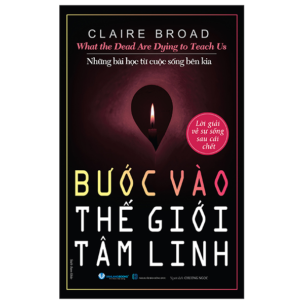 What The Dead Are Dying To Teach Us - Nhung Bai Hoc Tu Cuoc Song Ben Kia - Buoc Vao the Gioi Tam Linh