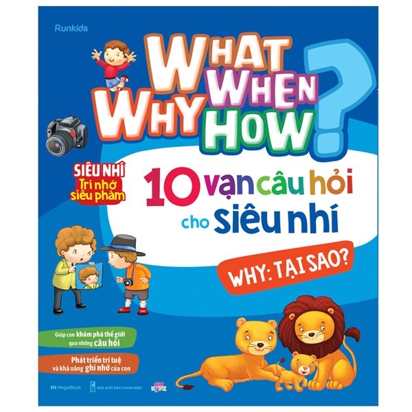 what why when how? - 10 vạn câu hỏi cho siêu nhí - why: tại sao?