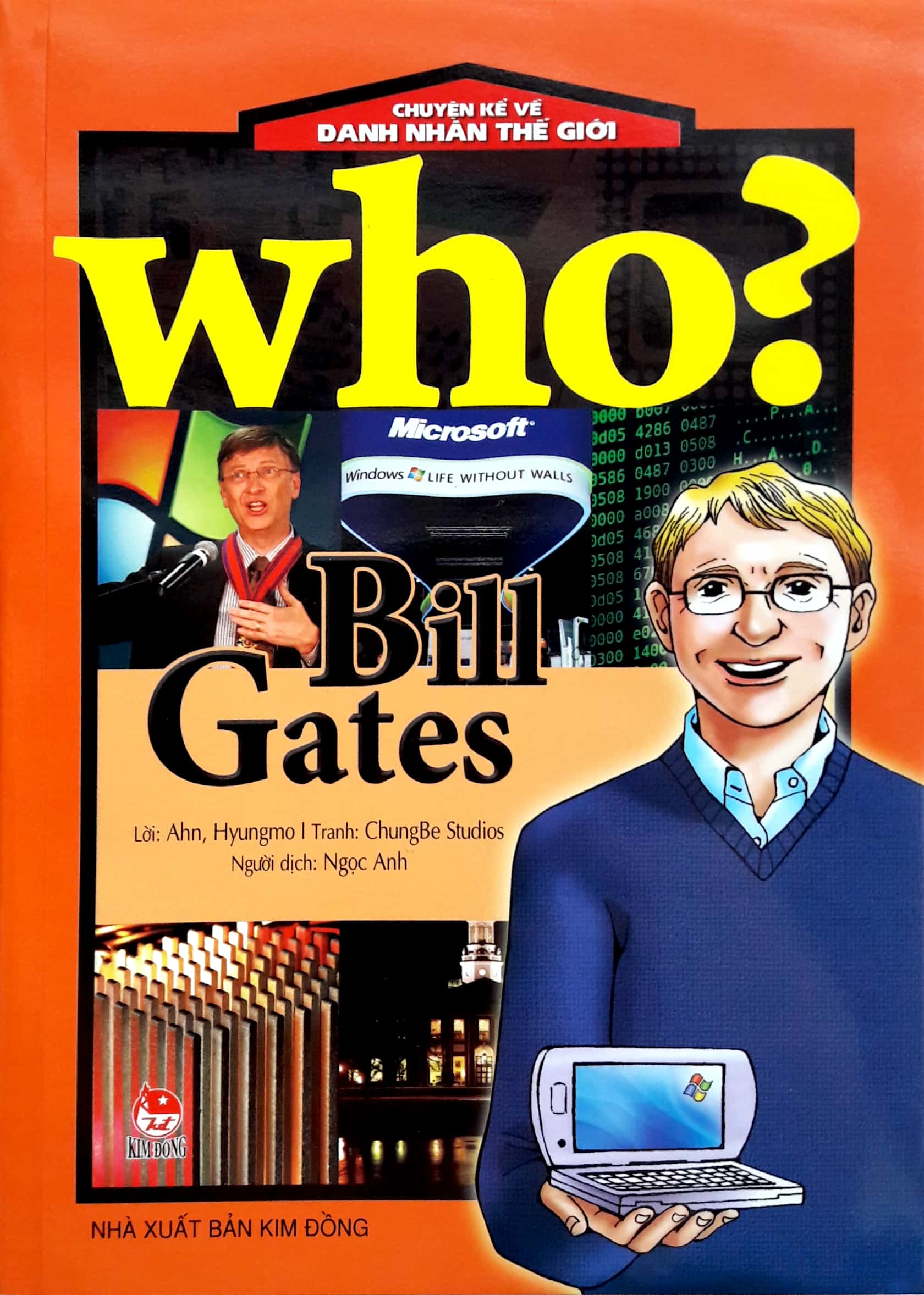 Who? Chuyện Kể Về Danh Nhân Thế Giới - Bill Gates (Tái Bản 2018)