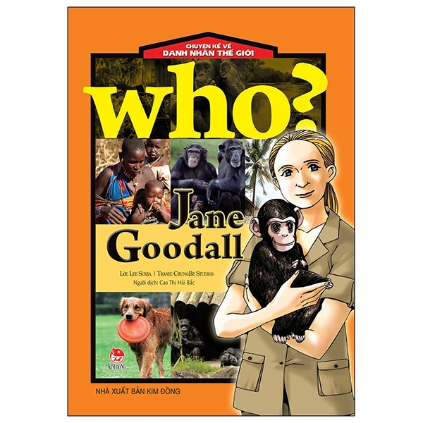 who? chuyện kể về danh nhân thế giới - jane goodall (tái bản 2019)