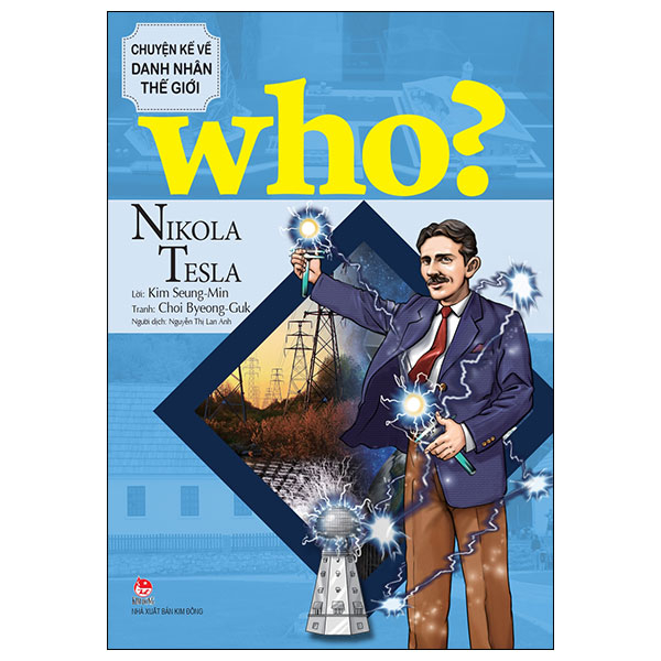 who? chuyện kể về danh nhân thế giới - nikola tesla