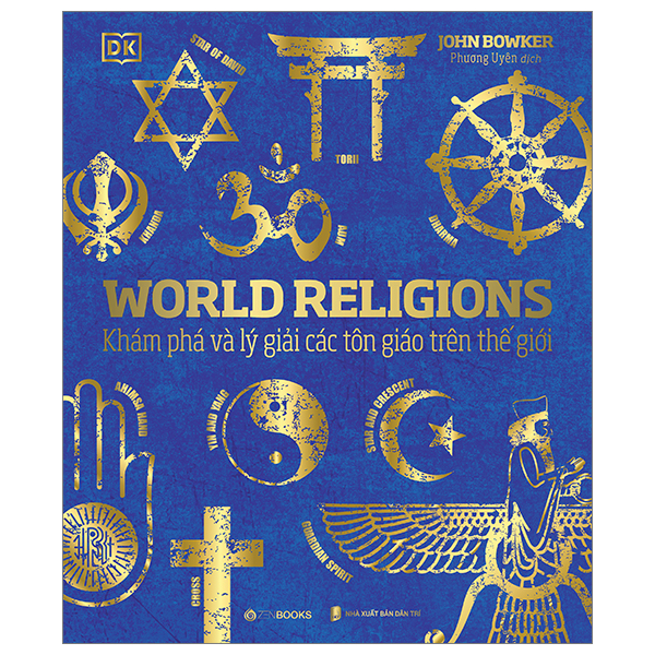 world religions - tôn giáo thế giới - khám phá và lý giải các tôn giáo trên thế giới - bìa cứng