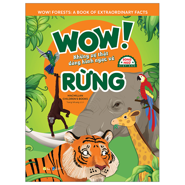 wow! forests: a book of extraordinary facts - wow! những sự thật đáng kinh ngạc về rừng - song ngữ việt-anh